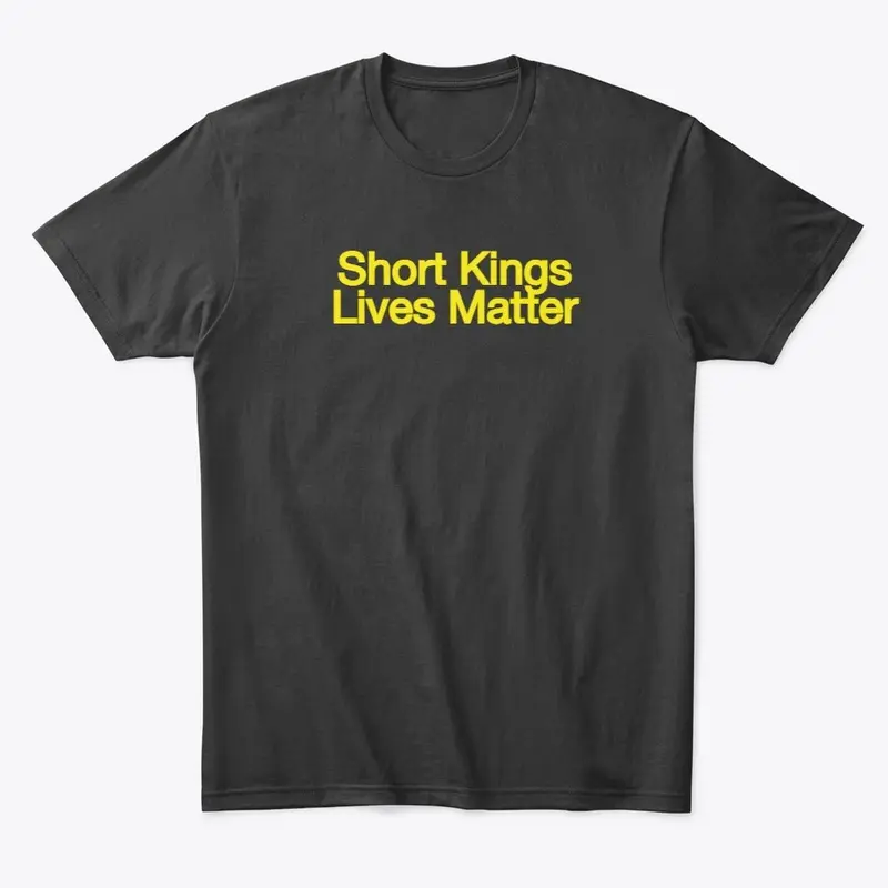 Short Kings Lives Matter